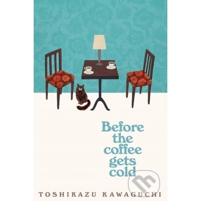 Before the Coffee Gets Cold - Toshikazu Kawaguchi