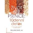 Život bez pšenice: 10denní detox - William Davis