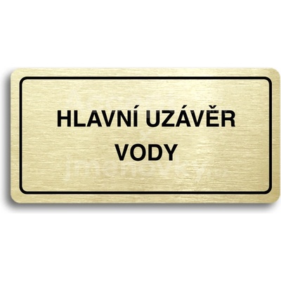 ACCEPT Piktogram HLAVNÍ UZÁVĚR VODY - zlatá tabulka - černý tisk