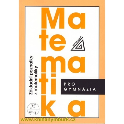 Matematika pro gymnázia - Základní poznatky z matematiky - Bušek I., Calda E.