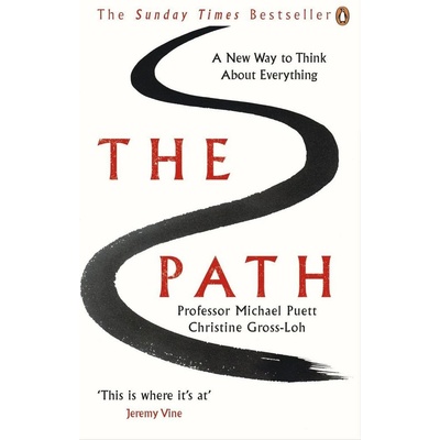 The Path: A New Way to Think About Everything... Professor Michael Puett, Chris