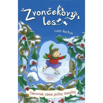 Čarovná zima ježky Anežky - Liss Norton