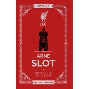 Arne Slot - Notes on a Season | Liverpool Fc (ISBN: 9781916811492)