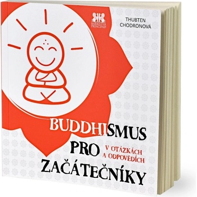 Buddhismus pro začátečníky - Thubten Chodronová