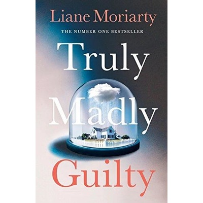 Truly Madly Guilty - Moriarty Liane