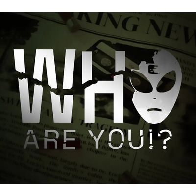 Who are you!?