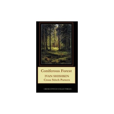 Coniferous Forest: Ivan Shishkin Cross Stitch Pattern | Kathleen George, Cross Stitch Collectibles