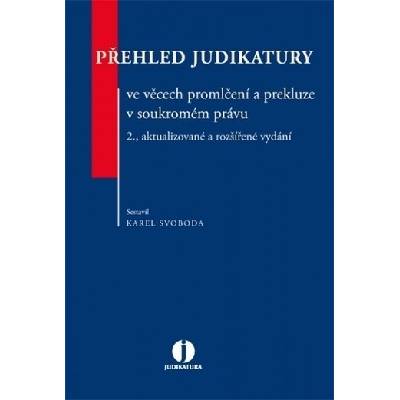 Přehled judikatury ve věcech promlčení a prekluze v soukromém právu - Viktor Vaške