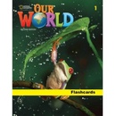 Our World, 2nd Edition Level 1 Flashcards