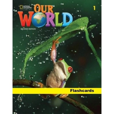 Our World, 2nd Edition Level 1 Flashcards