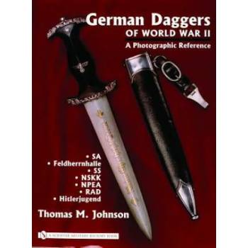 German Daggers of World War II - A Photographic Reference: Vol 2 - SA, Feldherrnhalle, SS, NSKK, NPEA, RAD, Hitlerjugend
