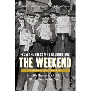 FROM THE FOLKS WHO BROUGHT YOU THE WEEKE | Priscilla Murolo, A B Chitty, Joe Sacco (ISBN: 9781620974483)