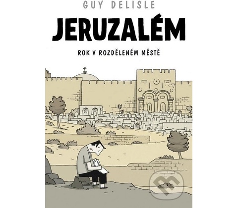 Jeruzalém - Guy Delisle