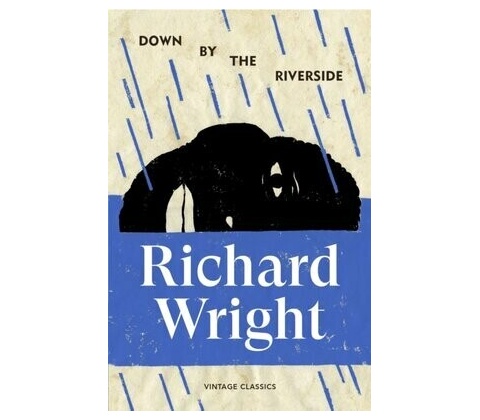 Down by the Riverside - Richard Wright