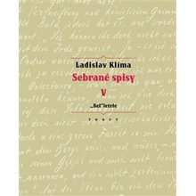 Sebrané spisy V. - Belletrie - Ladislav Klíma