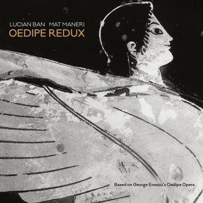 BAN, LUCIAN & MAT MANERI - OEDIPE REDUX CD