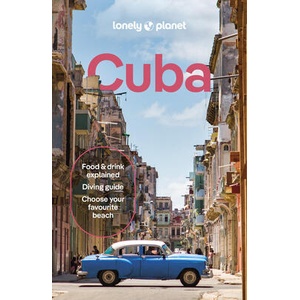 Lonely Planet Cuba | Boobbyer, Claire, Bleszynska, Katya, Sainsbury, Brendan, Waterson, Luke (ISBN: 9781837584093)