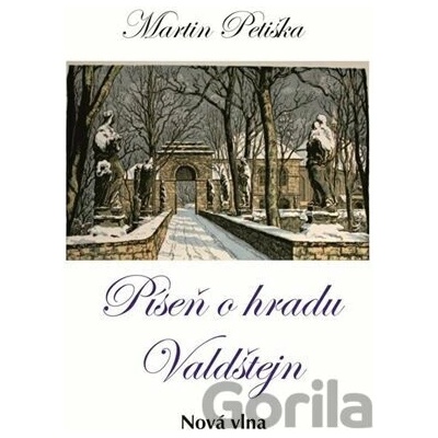 Píseň o hradu Valdštejn - Martin Petiška