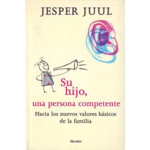 Su hijo, una persona competente : hacia los nuevos valores básicos de la familia | JESPER JUUL (2004)