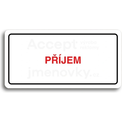 ACCEPT Piktogram PŘÍJEM - bílá tabulka - barevný tisk