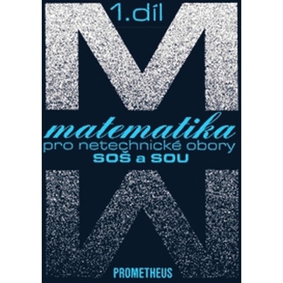 Matematika pro netechnické obory SOŠ a SOU, 1. díl - E. Calda