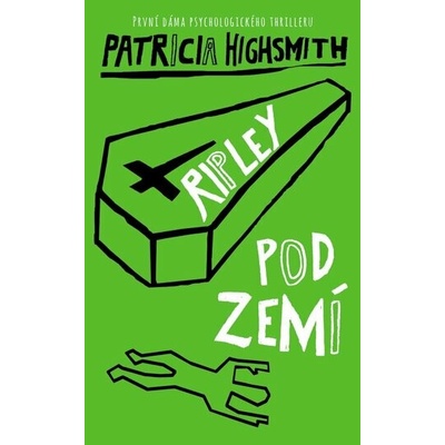 Ripley pod zemí - Patricia Highsmith