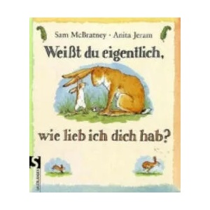 Weißt du eigentlich, wie lieb ich dich hab? | Sam McBratney, Anita Jeram (ISBN: 9783737360166)