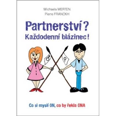 Partnerství? Každodenní blázinec! – Co si myslí ON, co by řekla ONA