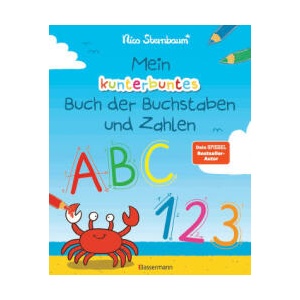 Mein kunterbuntes Buch der Buchstaben und Zahlen. Spielerisch das Alphabet und die Zahlen von 1 bis 20 lernen. Für Vorschulkinder ab 5 Jahren | Nico Sternbaum (ISBN: 9783809447641)