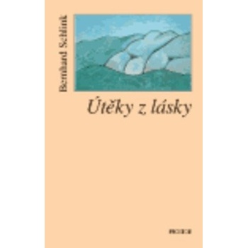 Útěky z lásky - Bernhard Schlink