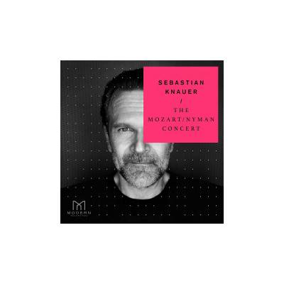 KNAUER, SEBASTIAN - THE MOZART NYMAN CONCERT CD