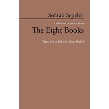 Sohrab Sepehri: A Selection of Poems from the Eight Books Shahid Bahiyeh AfnanPaperback