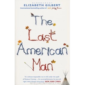 Last American Man | Elizabeth Gilbert (2009)
