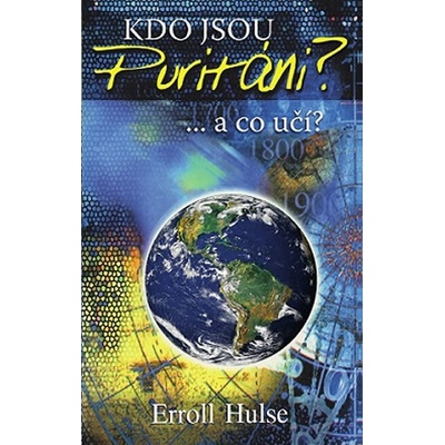 Kdo jsou puritáni a co učí? - Erroll Hulse