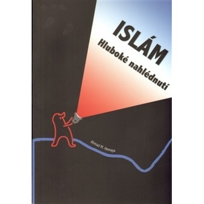 Islám – hluboké nahlédnutí - Ahmad Hemaya
