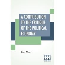 A Contribution To The Critique Of The Political Economy: Translated From The Second German Edition By N. I. Stone With An Appendix Marx KarlPaperback