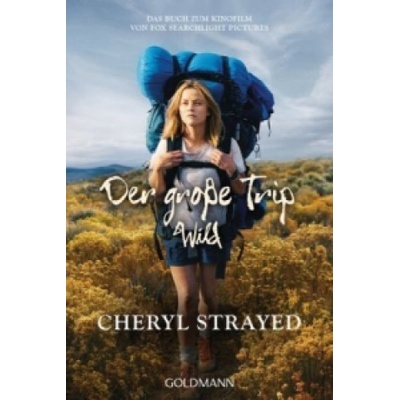 Der große Trip: Wild - Cheryl Strayed