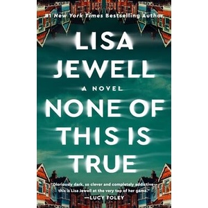 None of This Is True (ISBN: 9781982179014)