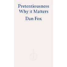 Pretentiousness - Dan Fox