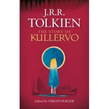 The Story of Kullervo - J. R. R. Tolkien, Verlyn Flieger - Hardcover
