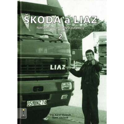 Škoda a Liaz - nákladní automobily II.díl