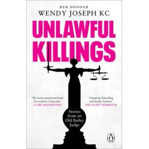 Unlawful Killings | Joseph, Her Honour Wendy, QC (ISBN: 9781804990902)