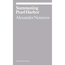 Summoning Pearl Harbor - Alexander Nemerov