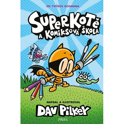 Superkotě a komiksová škola - Pilkey Dav