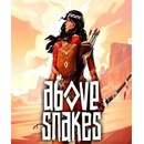 Above Snakes