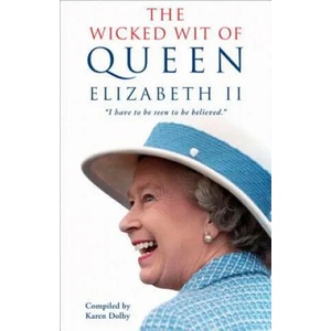 Wicked Wit of Queen Elizabeth II | Karen Dolby (ISBN: 9780451492265)