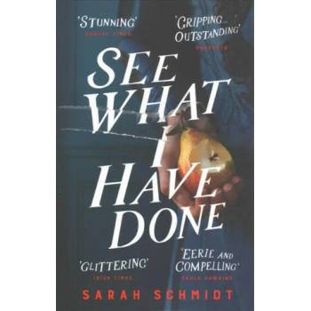 Image 1 of See What I Have Done: Longlisted for the Women's Prize for Fiction 2018 | Sarah Schmidt