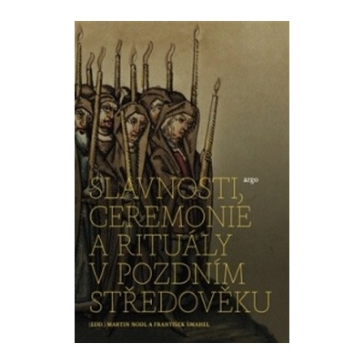 Slavnosti, ceremonie a rituály pozdního středověku