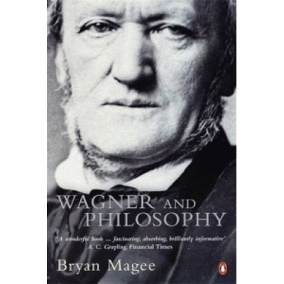 Wagner and Philosophy - Magee Bryan