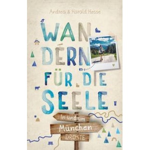In und um München. Wandern für die Seele | Harald Hesse (ISBN: 9783770022434)